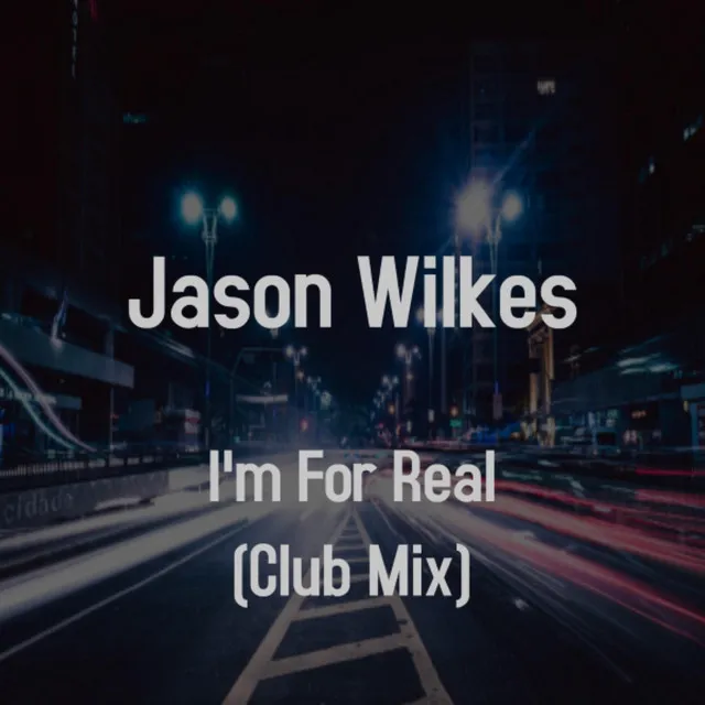 I'm for Real (Club Mix)