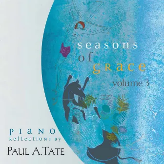 Seasons of Grace, Vol. 3 by Paul A. Tate