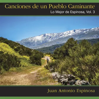 Canciones de un Pueblo Caminante, Vol. 3 by Juan Antonio Espinosa