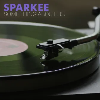 Something About Us by Sparkee