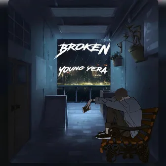 Broken by Young Yera