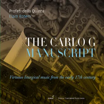 The Carlo G. Manuscript: Virtuoso Liturgical Music from the Early 17th Century by Elam Rotem