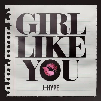 Girl Like You by J-Hype