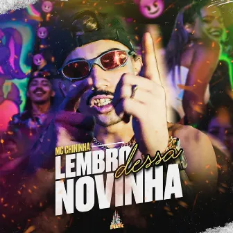 Lembro Dessa Novinha by MC Chininha