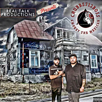 Real Talk Productions Presents Chubbz712Boss & G Money The Mexican by Chubbz712Boss