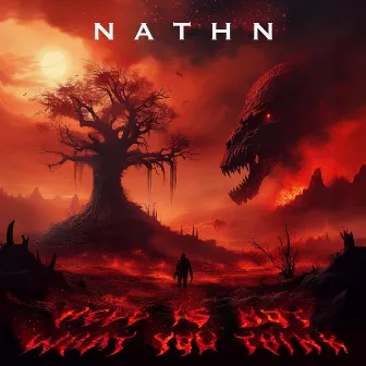 Hell Is Not What You Think by NATHN