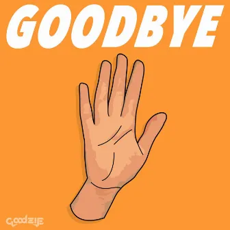 Goodbye by Goodzie