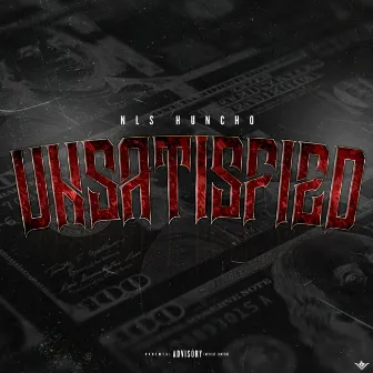 Unsatisfied by Nls Huncho