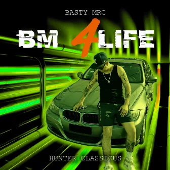 Bm 4Life by Hunter Classicus