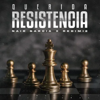 Querida Resistencia by Nair Garcia