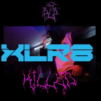 XLR8 by Killed