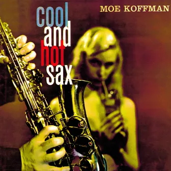 Cool and Hot Sax by Moe Koffman