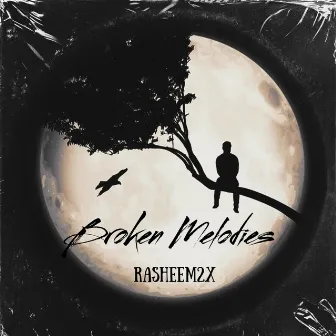 Broken Melodies by Rasheem2x