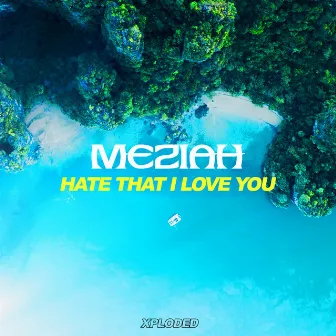 Hate That I Love You by MEZIAH