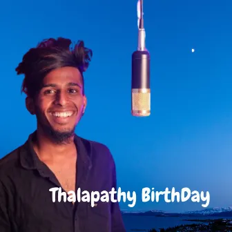 Thalapathy Birthday by Gana Aravind