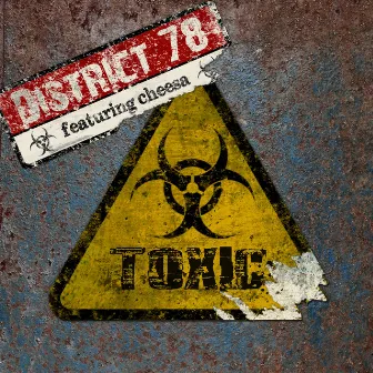 Toxic (feat. Cheesa) by District 78