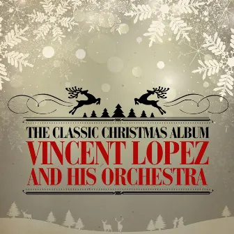 The Classic Christmas Album by Vincent Lopez