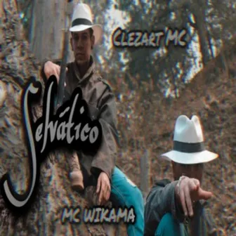 Selvático (with Clezart Mc) by Wikama Mc