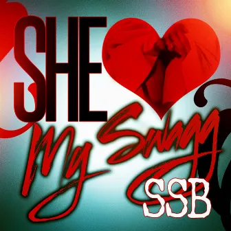 She Loves My Swagg (feat. Bangghz) - Single by SSB