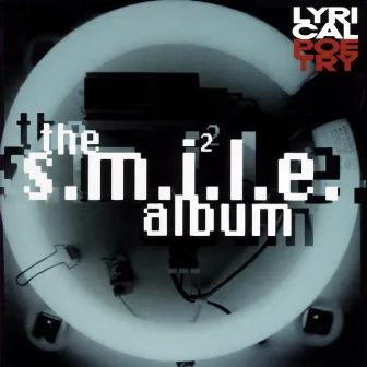 The S.M.I.L.E. Album by Lyrical Poetry