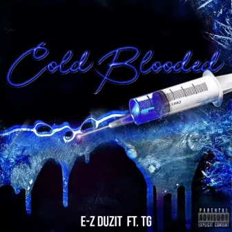 Cold Blooded by E-Z Duzit