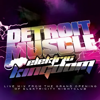 Live At Elektricity by Detroit Muscle