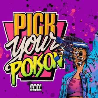 Pick Your Poison by Blackrose Productionz