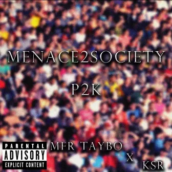 Menace2Society (P2k) by MFR Taybo