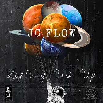 Lifting Us Up by JC Flow