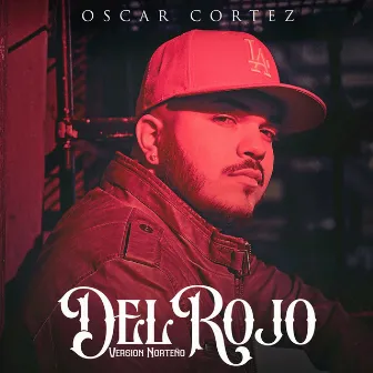 DEL Rojo (Norteño) by Oscar Cortez