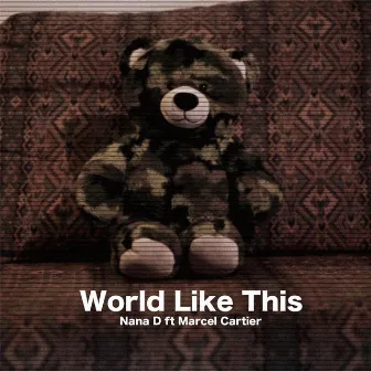 World Like This (feat. Marcel Cartier) by Nana D