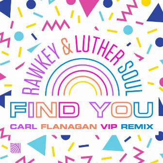 Find You (Carl Flanagan VIP Remix) by Carl Flanagan