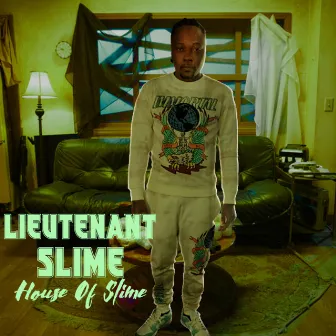 House Of Slime by Lieutenant Slime