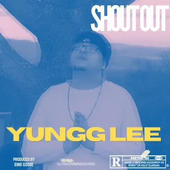 Shoutout by Yungg Lee