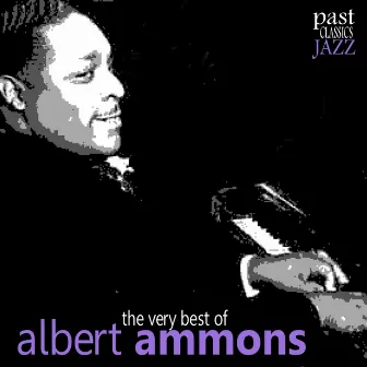 The Very Best of Albert Ammons by Albert Ammons