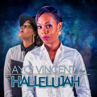 Hallelujah by Ayo Vincent