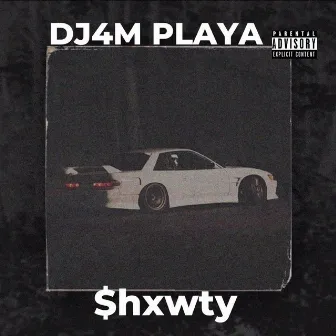 $hxwty by DJ4M PLAYA