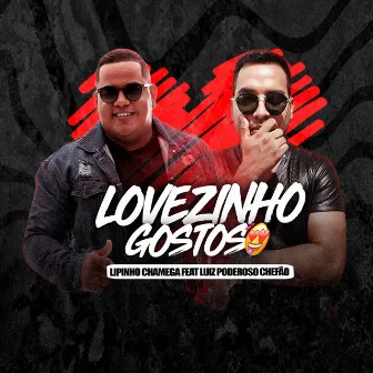 Lovezinho Gostoso by Lipinho Chamega