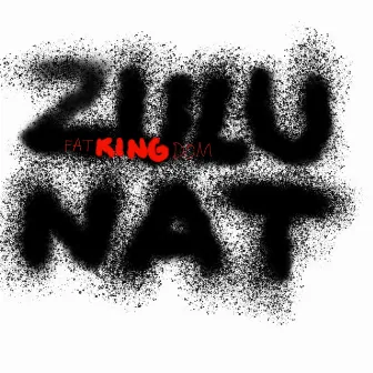 Zulu Nat by Fat Kingdom