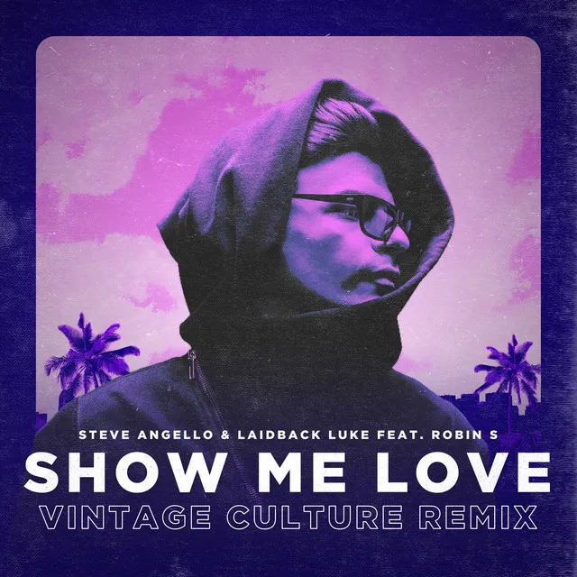 Show Me Love - Vintage Culture Remix