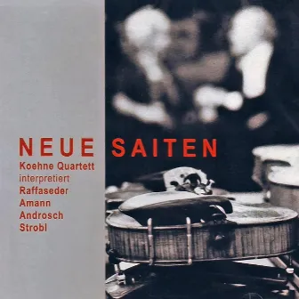 Neue Saiten by Koehne Quartett