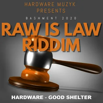 Good Shelter (Raw is Law Riddim) by Hardware