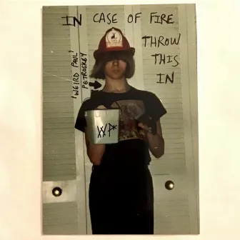 In Case Of Fire Throw This In by Weird Paul Petroskey