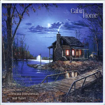 Cabin Home by Matt Turner