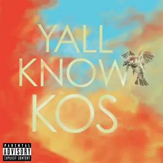 Yall Know KOS by KOS