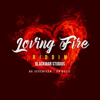 Loving Fire Riddim by Da Seventeen