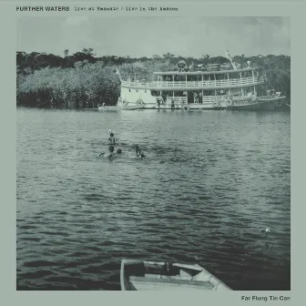 Further Waters (Live) by Far-Flung Tin Can