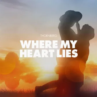 Where My Heart Lies by Thornberg