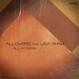 All I'm Sayin' by Allovers