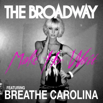 Make Her Wait (feat. Breathe Carolina) by The Broadway